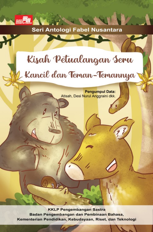 Sampul Kisah Petualangan Seru Kancil dan Teman-temannya